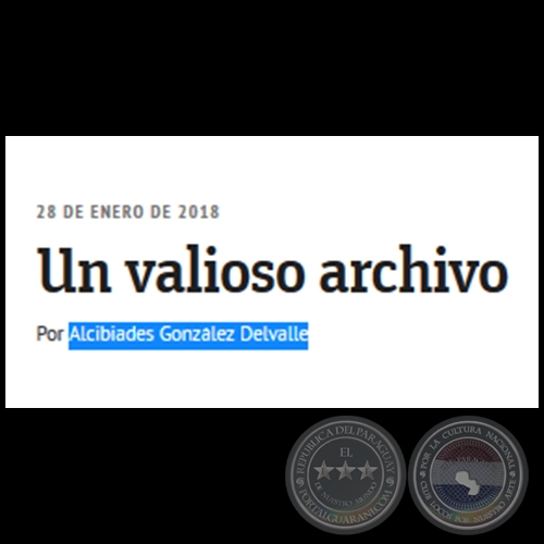 UN VALIOSO ARCHIVO - Por ALCIBIADES GONZÁLEZ DELVALLE - Domingo, 28 de Enero de 2018